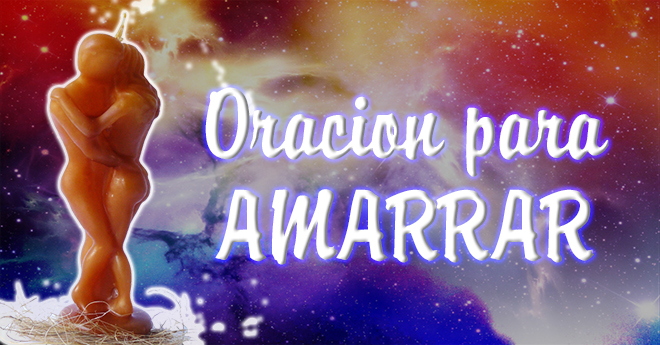 Oraci N Para Amarrar Poderosa Y Efectiva